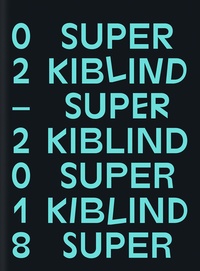  Kiblind éditions - Super Kiblind N° 2, 2018 : .
