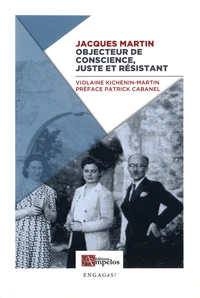 Jacques Martin, objecteur de conscience, Juste et résistant