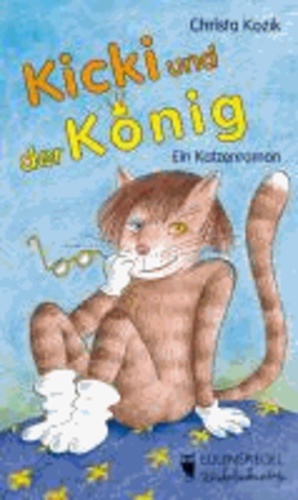 Kicki und der König - Ein Katzenroman.