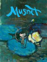  Kickliy - Musnet Tome 1 : La souris de Monet.