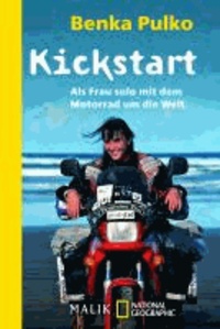 Kickstart - Als Frau solo mit dem Motorrad um die Welt.