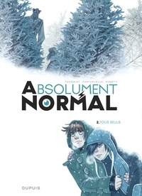 Kid Toussaint et Alessia Martusciello - Absolument Normal Tome 2 : Tous seuls.