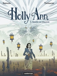 Kid Toussaint et  Servain - Holly Ann Tome 4 : L'année du dragon.