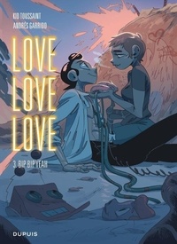 Kid Toussaint et Andrés Garrido - Love Love Love Tome 3 : Bip Bip Yeah.