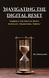  Kidd James - Navigating The Digital Reset.
