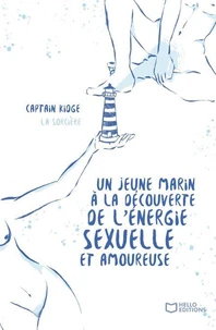 Un jeune marin à la découverte de l'énergie sexuelle et amoureuse - Tome I : La Sorcière