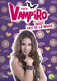 Kidi Bebey - Chica Vampiro Tome 11 : Daisy fait de la magie.