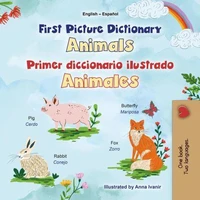 First Picture Dictionary Animals Primer diccionario ilustrado Animales