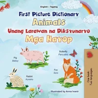 First Picture Dictionary Animals Unang Larawan na Dictionary Mga Hayop