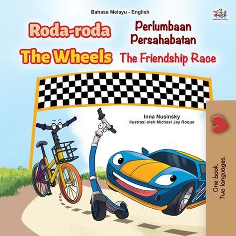  KidKiddos Books et  Inna Nusinsky - Roda-roda Perlumbaan Persahabatan The Wheels The Friendship Race - Malay English Bilingual Collection.