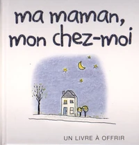 Ma maman, mon chez-moi