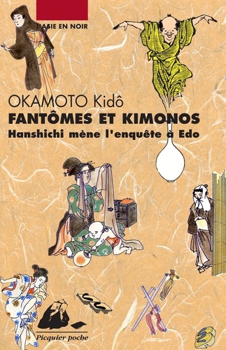 Fantômes et kimonos. Hanshichi mène l'enquête à Edo
