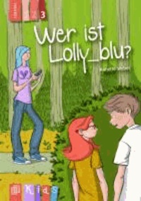 KidS Klassenlektüre: Wer ist Lolly_blu? Lesestufe 3.