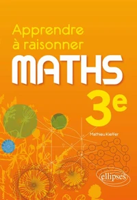 Maths 3e Apprendre à raisonner