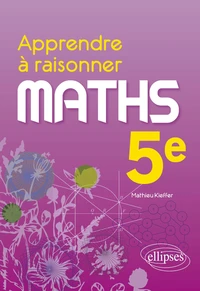 Maths 5e Apprendre à raisonner