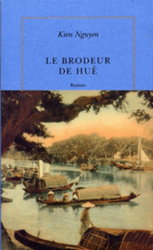 Kien Nguyen - Le brodeur de Huê.