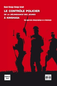 Le contrôle policier de la délinquance des jeunes à Kinshasa