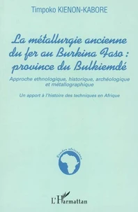 La métallurgie ancienne du fer au Burkina Faso province de Bulkiemdé