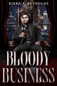  Kiera A. Reynolds - Bloody Business - Corporate Blood, #1.