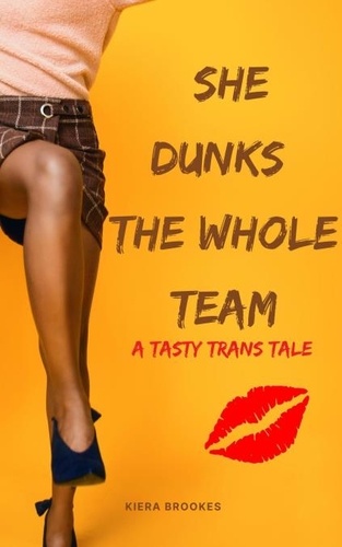  Kiera Brookes - She Dunks the Whole Team - Tasty Trans Tales.