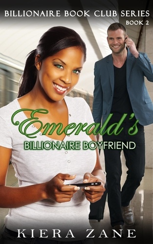  Kiera Zane - Emerald's Billionaire Boyfriend - Book 2 - Billionaire Book Club Series, #2.