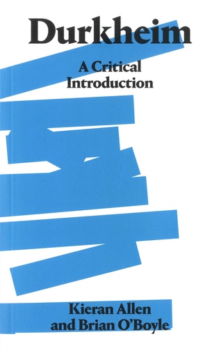 Kieran Allen et Brian O'Boyle - Durkheim - A Critical Introduction.