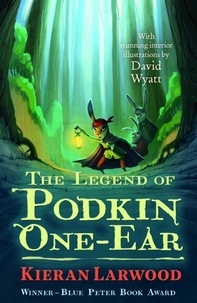 Kieran Larwood - The Legend of Podkin One-Ear.