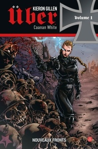 Kieron Gillen et Caanan White - Uber Tome 1 : Nouveaux fronts.