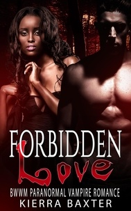  Kierra Baxter - Forbidden Love - BWWM Paranormal Vampire Romance.