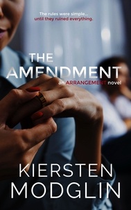  Kiersten Modglin - The Amendment - Arrangement Novels, #2.