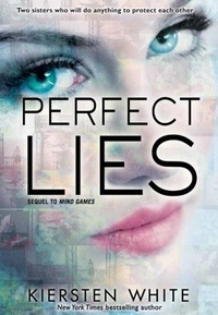 Kiersten White - Perfect Lies.