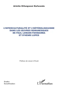 L’interculturalité et l’hétérolinguisme dans les oeuvres romanesques de Paul Lomami-Tshibamba et d’Henri Lopes