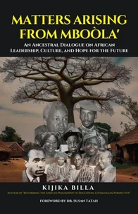 MATTERS ARISING FROM MBOÒLA’: An Ancestral Dialogue on African Leadership, Culture, and Hope for the Future