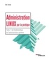 Kiki Novak - Administration Linux par la pratique - Tome 1, Les fondamentaux de l'administration système.