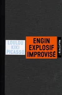 Kiki Picasso et Loulou Picasso - Engin explosif improvisé.