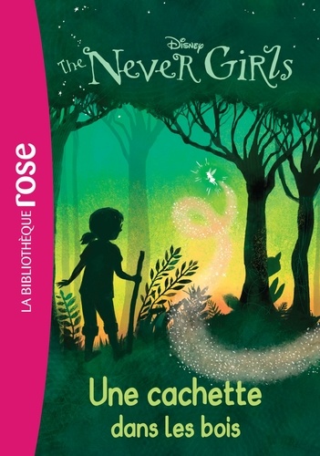 The Never Girls Tome 6 Une cachette dans les bois - Occasion