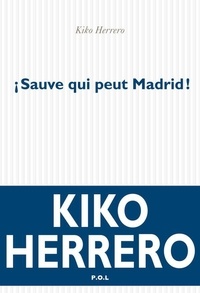 Kiko Herrero - Sauve qui peut Madrid !.