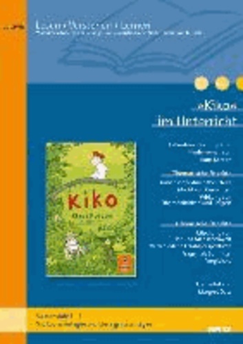 »Kiko« im Unterricht - Lehrerhandreichung zum Kinderrroman von Klaus Kordon (Klassenstufe 3-4, mit Kopiervorlagen und Lösungsvorschlägen).