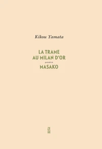 La trame au Milan d'or précédé de Masako