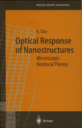 Kikuo Cho - Optical Response of Nanostructures - Microscopic Nonlocal Theory.