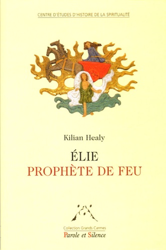 Kilian Healy - Elie, prophète de feu.