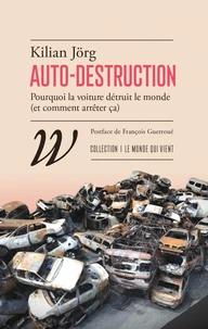 Auto-destruction - Pourquoi  la voiture détruit le monde  (e