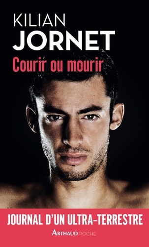 Kilian Jornet - Courir ou mourir.