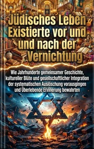 Jüdisches Leben Existierte vor und nach der Vernichtung