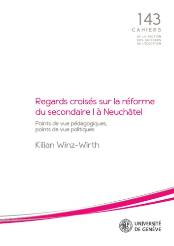 Kilian Winz-wirth et Georges Felouzis - Regards croises sur la reforme du secondaire i a neuchatel. points de  vue pedagogiques, points de v - Points de vue pédagogiques, points de vue politiques.