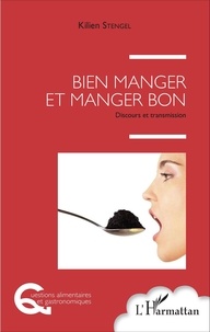 Kilien Stengel - Bien manger et manger bon - Discours et transmission.