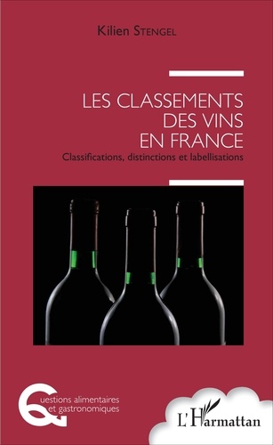 Les classements des vins en France. Classifications, distinctions et labellisations