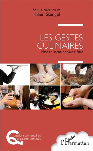 Kilien Stengel - Les gestes culinaires - Mise en scène de savoir-faire.