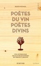 Kilien Stengel - Poètes du vin, poètes divins - Une anthologie des plus beaux poèmes de Virgile à Aragon.