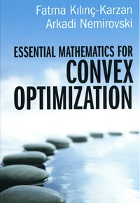 Essential Mathematics for Convex Optimization